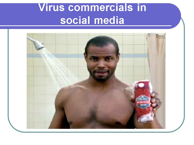 Virus commercials in  social media